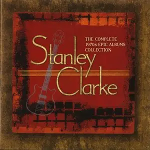 Stanley Clarke - The Complete 1970s Epic Albums Collection (2012)