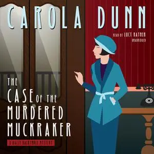 «The Case of the Murdered Muckraker» by Carola Dunn
