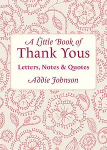 «A Little Book of Thank Yous» by Addie Johnson