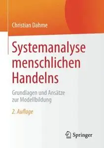 Systemanalyse menschlichen Handelns: Grundlagen und Ansätze zur Modellbildung