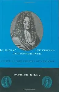 Leibniz'  Universal Jurisprudence: Justice as the Charity of the Wise