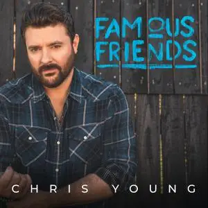 Chris Young - Famous Friends (2021) [Official Digital Download]