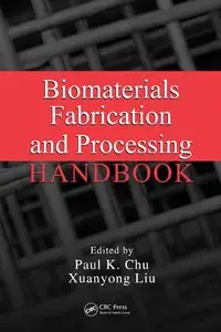 Biomaterials Fabrication and Processing Handbook (repost)
