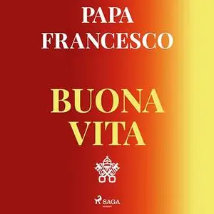 «Buona vita? Tu sei una meraviglia» by Papa Francesco