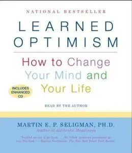 Martin E. P. Seligman - Learned Optimism - [Audiobook] (1991)