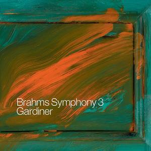 John Eliot Gardiner, Orchestre Révolutionnaire et Romantique - Johannes Brahms: Symphony No.3, Choral Works (2009)