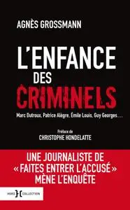 Agnès Grossmann, "L'enfance des criminels"