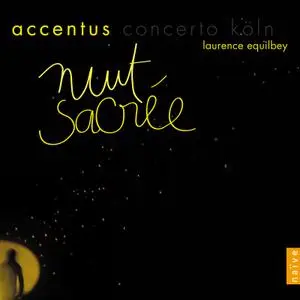 Accentus, Laurence Equilbey - Nuit Sacrée (2010)