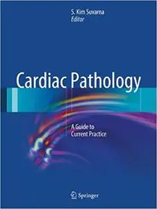 Cardiac Pathology: A Guide to Current Practice