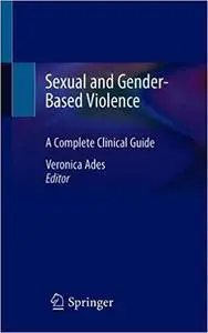 Sexual and Gender-Based Violence: A Complete Clinical Guide
