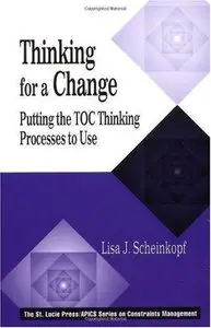 Thinking for a Change: Putting the TOC Thinking Processes to Use (repost)