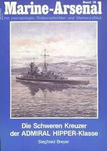 Die Schweren Kreuzer der ADMIRAL HIPPER-Klasse (Marine-Arsenal Band 16) (Repost)