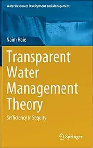 Transparent Water Management Theory: Sefficiency in Sequity