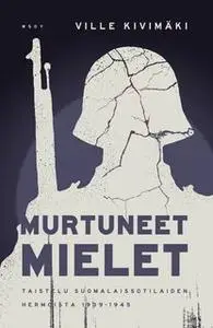 «Murtuneet mielet» by Ville Kivimäki