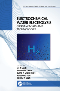 Electrochemical Water Electrolysis : Fundamentals and Technologies