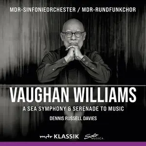 Dennis Russell Davies - Vaughan Williams: Symphony No. 1 A Sea Symphony & Serenade to Music (Live) (2022)
