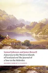 A Journey to the Western Islands of Scotland and the Journal of a Tour to the Hebrides (Oxford World's Classics)