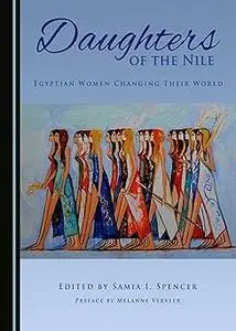 Daughters of the Nile: Egyptian Women Changing Their World