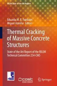 Thermal Cracking of Massive Concrete Structures: State of the Art Report of the RILEM Technical Committee 254-CMS