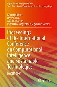 Proceedings of the International Conference on Computational Intelligence and Sustainable Technologies: ICoCIST 2021