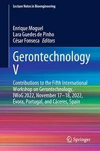 Gerontechnology V: Contributions to the Fifth International Workshop on Gerontechnology