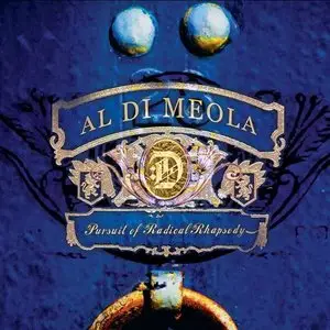 Al Di Meola - Pursuit of Radical Rhapsody (2011)