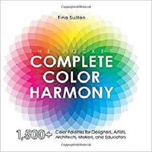 The Pocket Complete Color Harmony: 1,500 Plus Color Palettes for Designers, Artists, Architects, Makers, and Educators