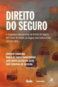 «Direito do Seguro» by Ernesto Tzirulnik, Inaê Siqueira de Oliveira, João Nuno Calvão da Silva, Paulo de Tarso Sanseveri