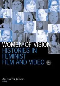 Women of Vision: Histories in Feminist Film and Video
