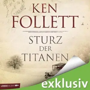 Ken Follett - Sturz der Titanen