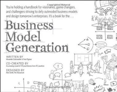 Business model generation: A handbook for visionaries, game changers, and challengers (Repost)