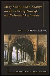Mary Shepherd's Essays on the Perception of an External Universe (Repost)