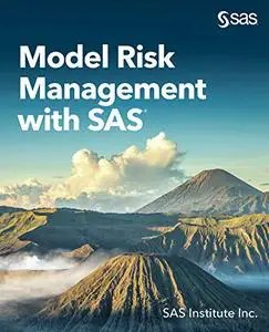 Model Risk Management with SAS®