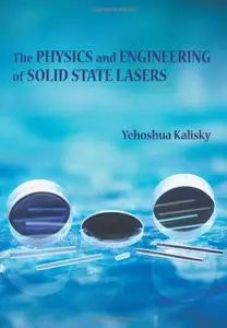 The Physics and Engineering of Solid State Lasers (repost)