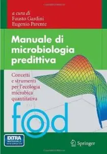 Manuale di microbiologia predittiva: Concetti e strumenti per l'ecologia microbica quantitativa