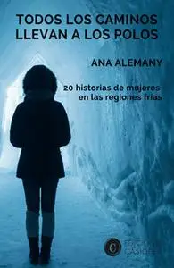 «Todos los caminos llevan a los Polos» by Ana Alemany