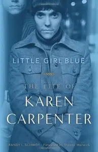Little Girl Blue: The Life of Karen Carpenter 