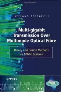 Multi-Gigabit Transmission over Multimode Optical Fibre: Theory and Design Methods for 10GbE Systems (Repost)