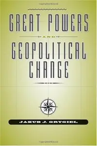 Great Powers and Geopolitical Change (Repost)