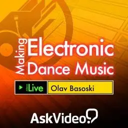 Ask Video Live 9 304 - Making Electronic Dance Music