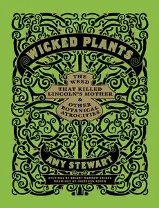 Wicked Plants: The Weed That Killed Lincoln's Mother and Other Botanical Atrocities (Repost)