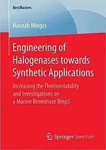 Engineering of Halogenases towards Synthetic Applications: Increasing the Thermostability and Investigations