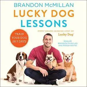 Lucky Dog Lessons: Train Your Dog in 7 Days [Audiobook]