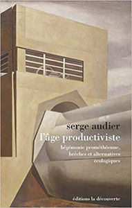 L'âge productiviste - Serge AUDIER