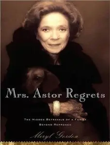 Mrs. Astor Regrets: The Hidden Betrayals of a Family Beyond Reproach (Audiobook)