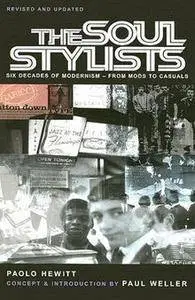 The Soul Stylists: Six Decades of Modernism - From Mods to Casuals