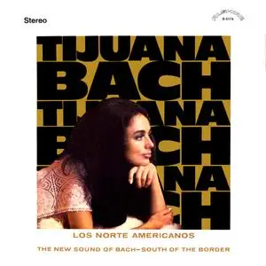 Los Norte Americanos - Tijuana Bach (2021) [Official Digital Download 24/96]