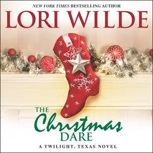 «The Christmas Dare: A Twilight, Texas Novel» by Lori Wilde