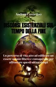 Discorsi esistenziali sul tempo della fine