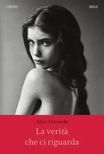 Alice Urciuolo - La verità che ci riguarda